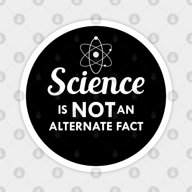 Science is not an alternate fact Magnet by KC Happy Shop